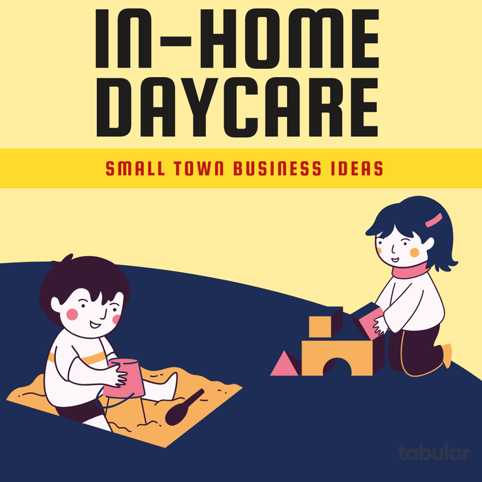 In home daycare for small town business ideas.